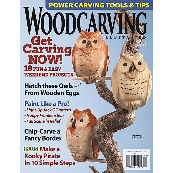 Woodcarving Illustrated Issue 84 Fall 2018, Editors of Woodcarving Illustrated