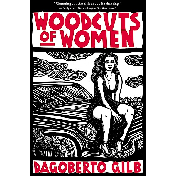 Woodcuts of Women, Dagoberto Gilb