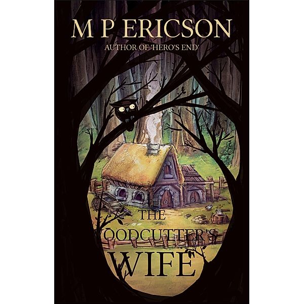 Woodcutter's Wife / Byrnie Publishing, M P Ericson