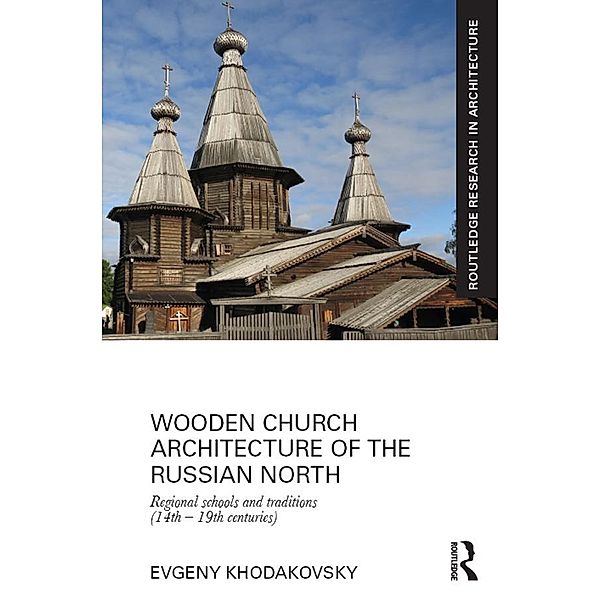 Wooden Church Architecture of the Russian North, Evgeny Khodakovsky