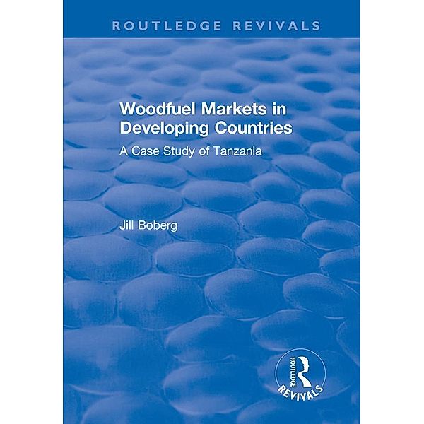 Woodfuel Markets in Developing Countries: A Case Study of Tanzania, Jill Boberg