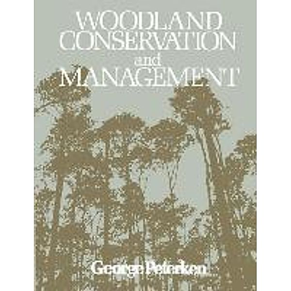 Woodland Conservation and Management, G. F. Peterken