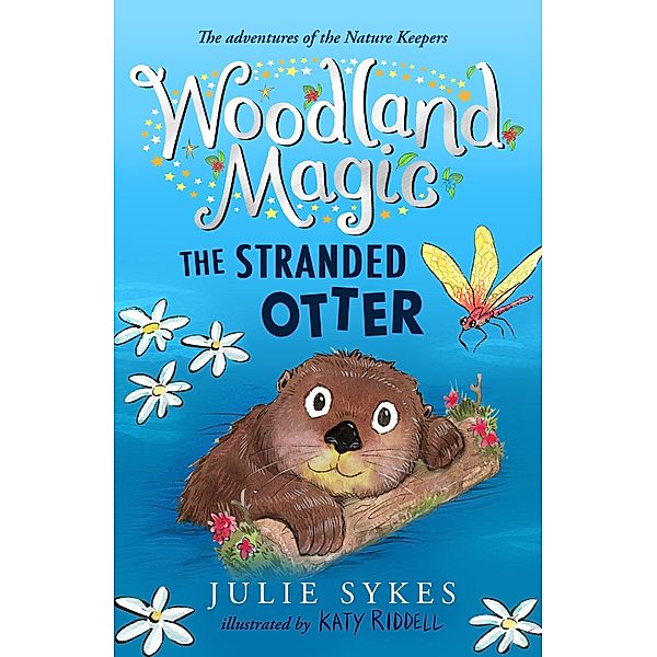 Woodland Magic 3: The Stranded Otter / Woodland Magic, Julie Sykes