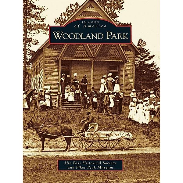 Woodland Park, Ute Pass Historical Society