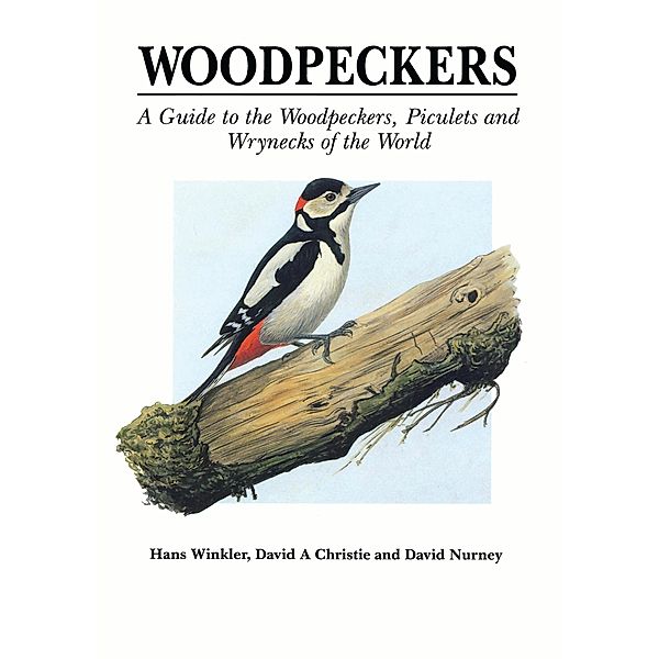 Woodpeckers / Helm Identification Guides, Hans Winkler, David A. Christie