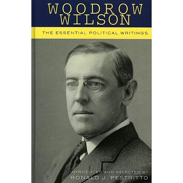 Woodrow Wilson, Ronald J. Pestritto