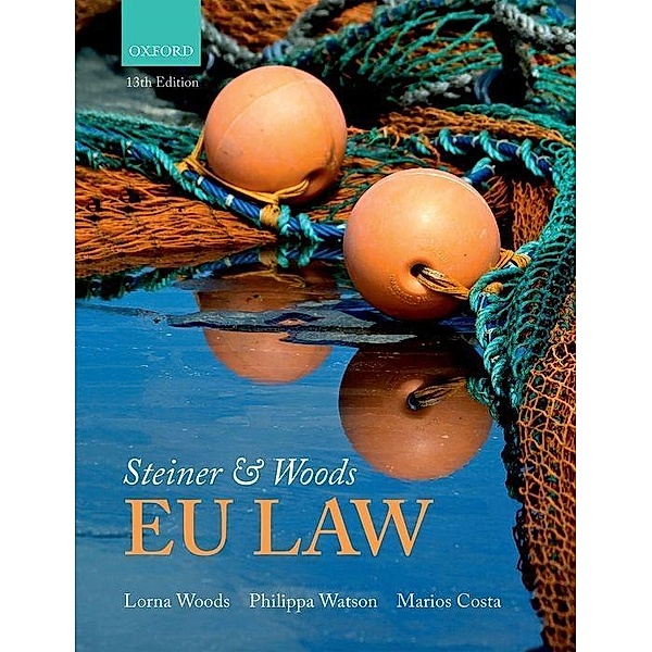 Woods, L: Steiner & Woods EU Law, Lorna Woods, Philippa Watson, Marios Costa