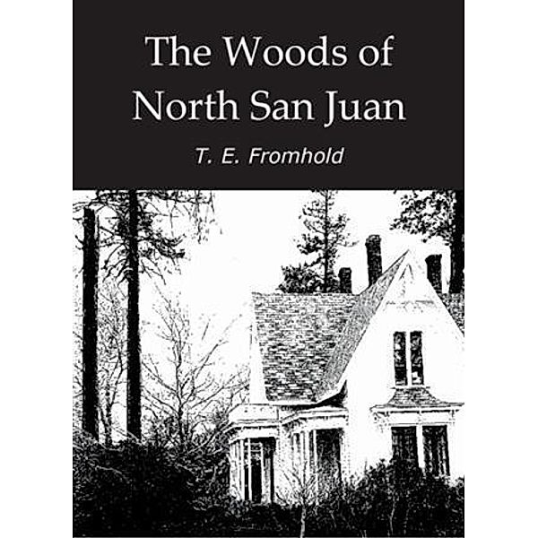 Woods of North San Juan, T. E. Fromhold