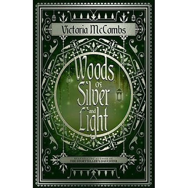 Woods of Silver and Light / The Storyteller's Series Bd.2, Victoria McCombs