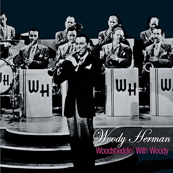 Woodsheddin'With Woody, Woody Herman