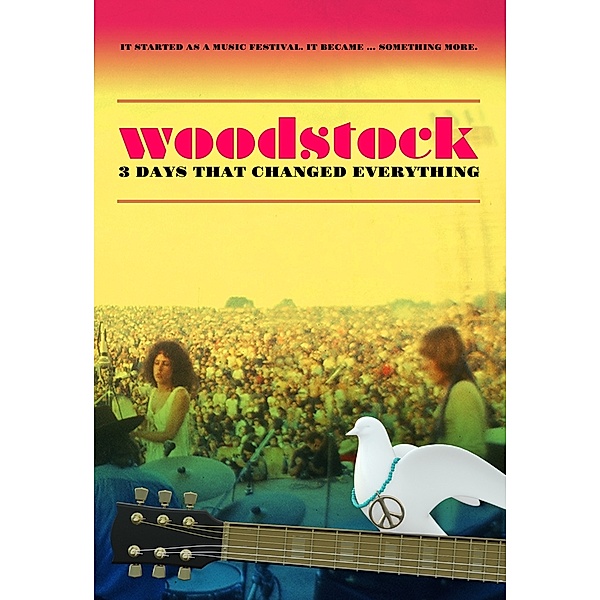 Woodstock: 3 Days That Changed Everything, Documentary