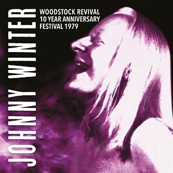 Woodstock Revival 10 Year Anniversary 1979 (Vinyl), Johnny Winter