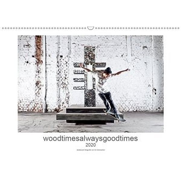 woodtimesalwaysgoodtimes - skateboard fotografie von tim korbmacher (Wandkalender 2020 DIN A2 quer), Tim Korbmacher