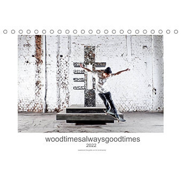 woodtimesalwaysgoodtimes - skateboard fotografie von tim korbmacher (Tischkalender 2022 DIN A5 quer), Tim Korbmacher Photography