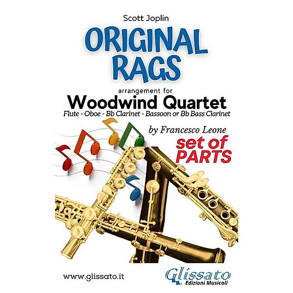 Woodwind Quartet sheet music: Original Rags (parts) / Original Rags - Woodwind Quartet Bd.2, Scott Joplin, a cura di Francesco Leone, Woodwind Quartet Series Glissato