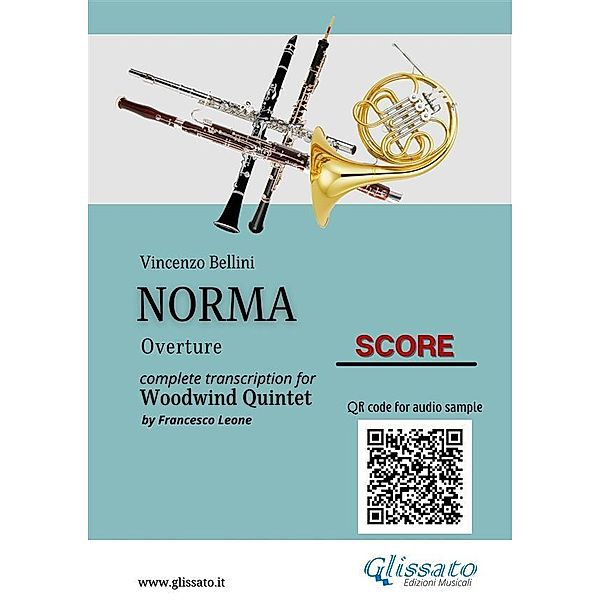 Woodwind Quintet Score Norma / Norma (overture) - Woodwind Quintet Bd.6, Vincenzo Bellini, a cura di Francesco Leone