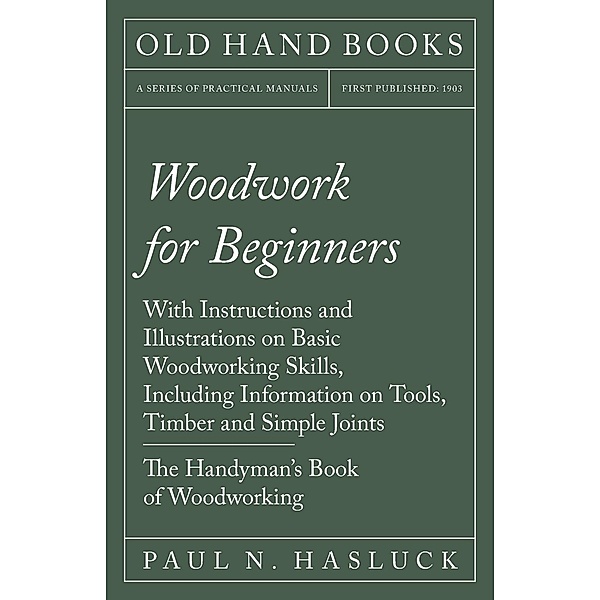 Woodwork for Beginners, Paul N. Hasluck
