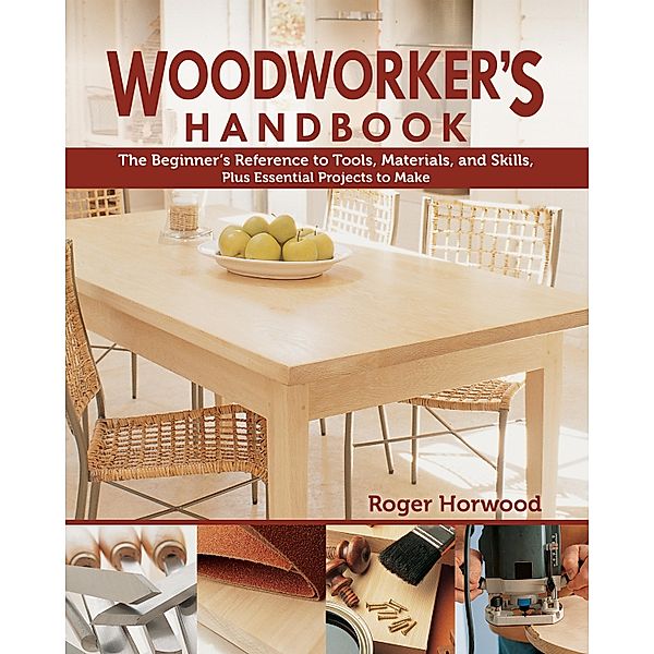 Woodworker's Handbook, Roger Horwood
