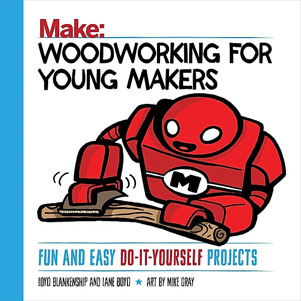 Woodworking for Young Makers, Loyd Blankenship
