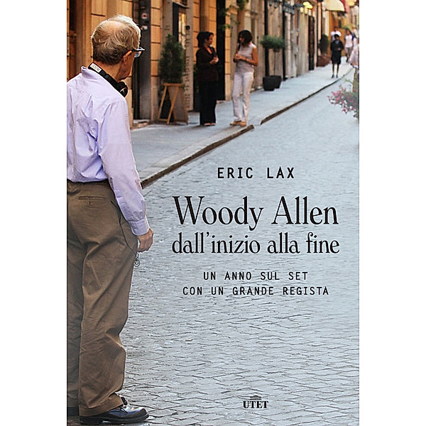 Woody Allen dall'inizio alla fine, Eric Lax