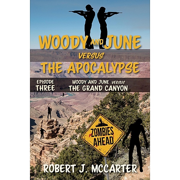 Woody and June versus the Grand Canyon (Woody and June Versus the Apocalypse, #3), Robert J. McCarter