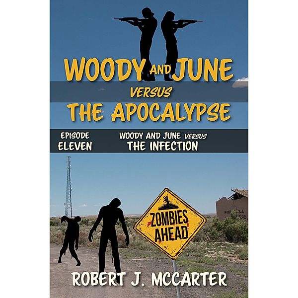 Woody and June versus the Infection (Woody and June Versus the Apocalypse, #11) / Woody and June Versus the Apocalypse, Robert J. McCarter