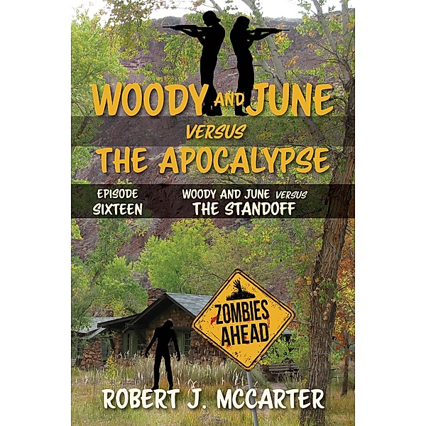 Woody and June versus the Standoff (Woody and June Versus the Apocalypse, #16) / Woody and June Versus the Apocalypse, Robert J. McCarter