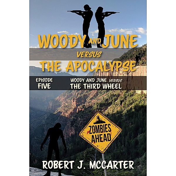 Woody and June Versus the Third Wheel (Woody and June Versus the Apocalypse, #5) / Woody and June Versus the Apocalypse, Robert J. McCarter