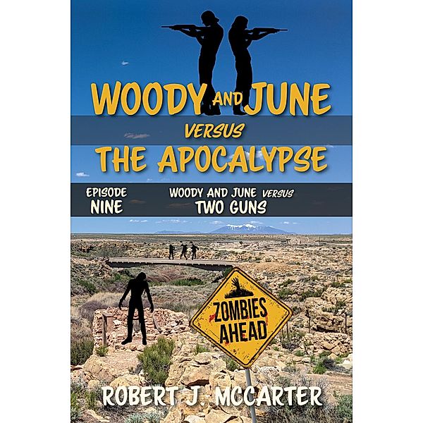 Woody and June versus Two Guns (Woody and June Versus the Apocalypse, #9) / Woody and June Versus the Apocalypse, Robert J. McCarter