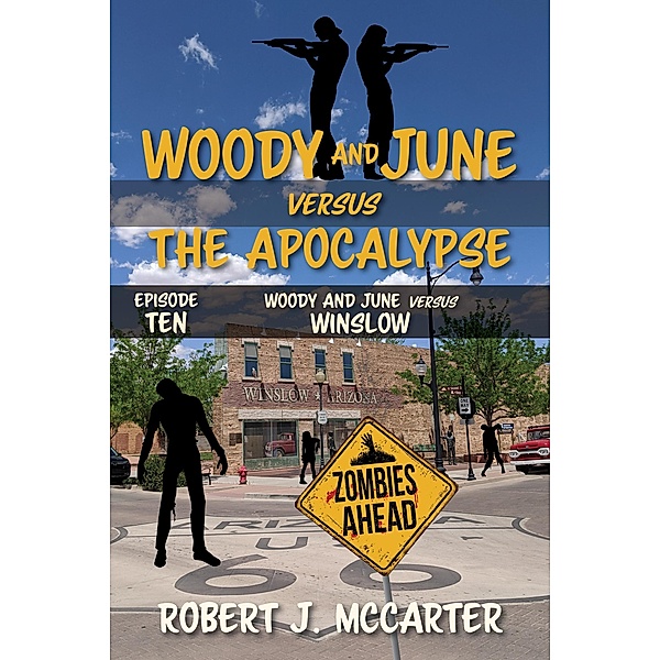 Woody and June versus Winslow (Woody and June Versus the Apocalypse, #10) / Woody and June Versus the Apocalypse, Robert J. McCarter