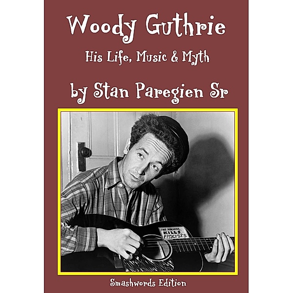Woody Guthrie: His Life, Music & Life, Sr Stan Paregien