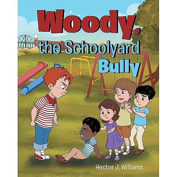 Woody, the Schoolyard Bully, Hector J. Williams