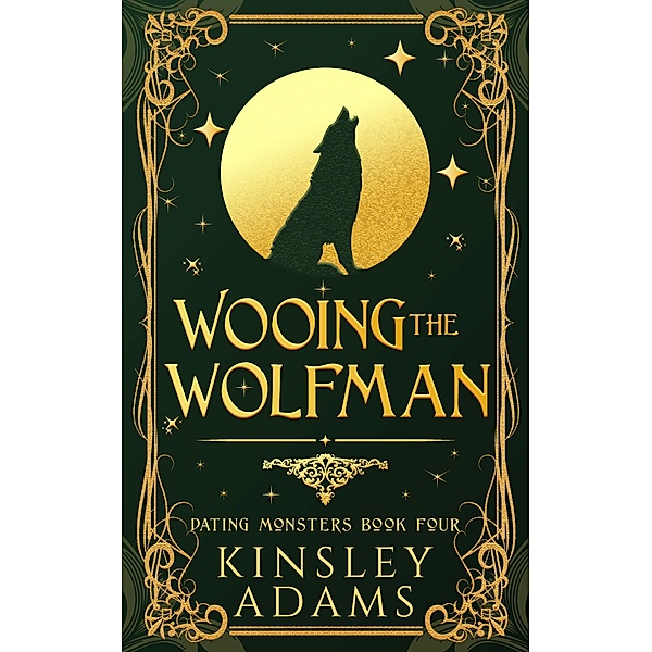 Wooing the Wolfman (Dating Monsters, #4) / Dating Monsters, Kinsley Adams