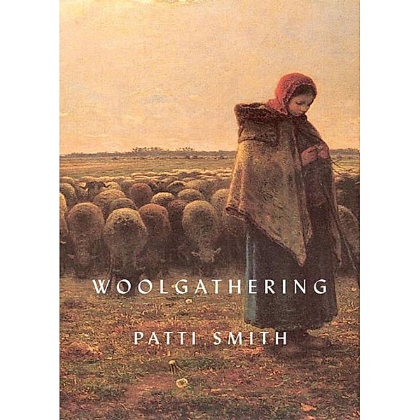 Woolgathering, Patti Smith