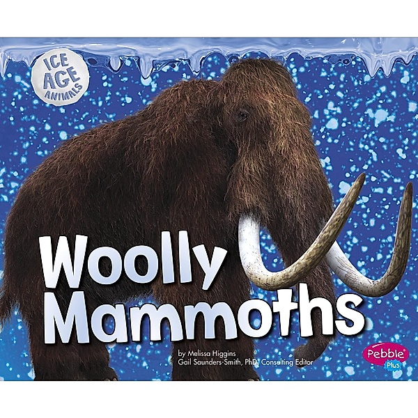 Woolly Mammoths / Raintree Publishers, Melissa Higgins