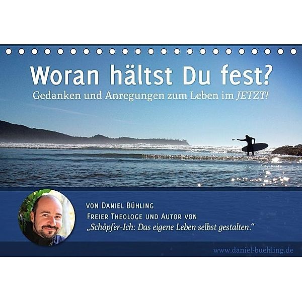 Woran hältst Du fest? (Tischkalender 2017 DIN A5 quer), Daniel Bühling