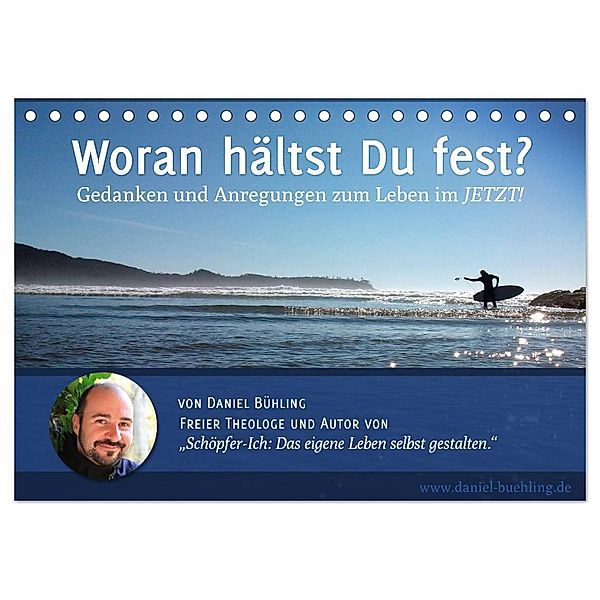 Woran hältst Du fest? (Tischkalender 2024 DIN A5 quer), CALVENDO Monatskalender, Daniel Bühling