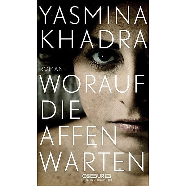 Worauf die Affen warten, Yasmina Khadra