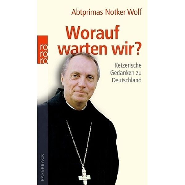 Worauf warten wir?, Abtprimas Notker Wolf