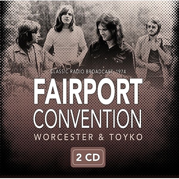 Worcester & Tokyo 1974, Fairport Convention