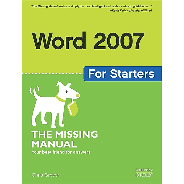 Word 2007 for Starters: The Missing Manual / Missing Manual, Chris Grover
