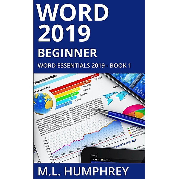 Word 2019 Beginner (Word Essentials 2019, #1) / Word Essentials 2019, M. L. Humphrey
