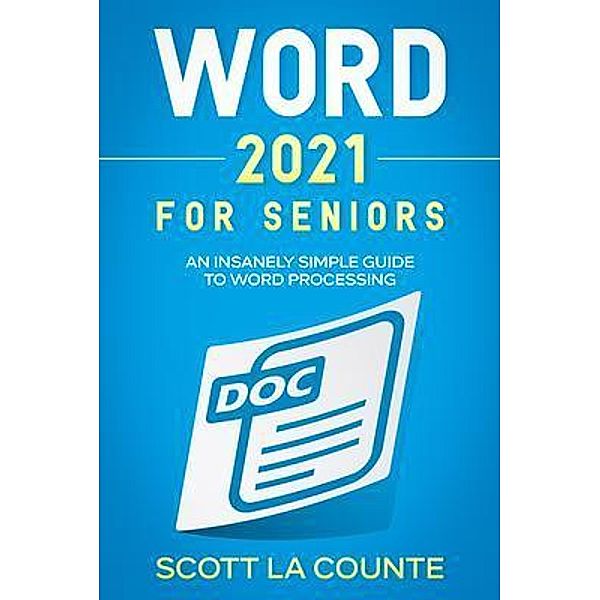 Word 2021 For Seniors / SL Editions, Scott La Counte