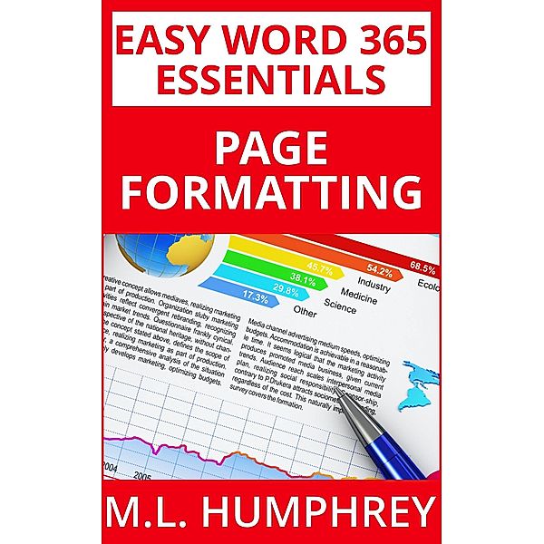 Word 365 Page Formatting (Easy Word 365 Essentials, #2) / Easy Word 365 Essentials, M. L. Humphrey