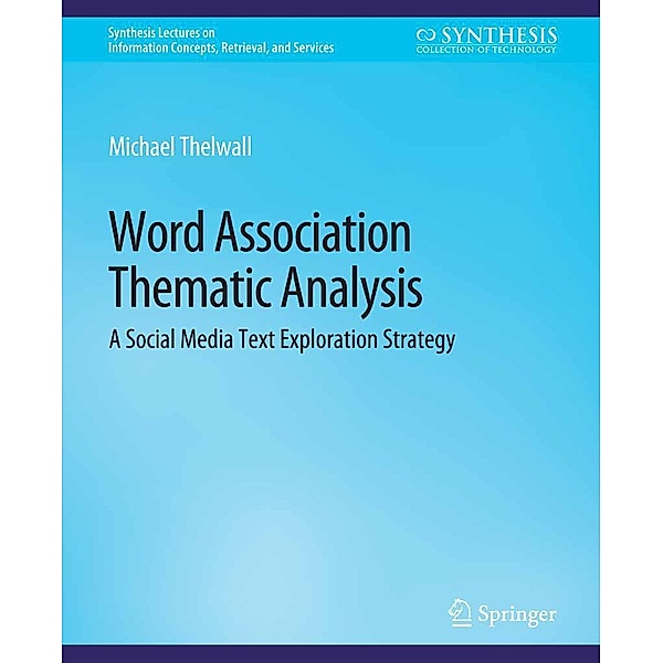 Word Association Thematic Analysis / Synthesis Lectures on Information Concepts, Retrieval, and Services, Michael Thelwall