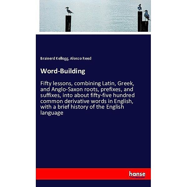 Word-Building, Brainerd Kellogg, Alonzo Reed