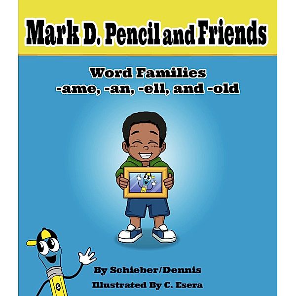 Word Family Stories -ame, -an, -ell, and -old, Lucius Dennis, Brett Schieber