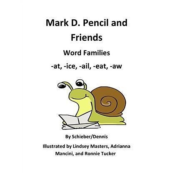 Word Family Stories -at, -ice, -ail, -eat, and -aw:  A Mark D. Pencil Book, Mark D. Pencil