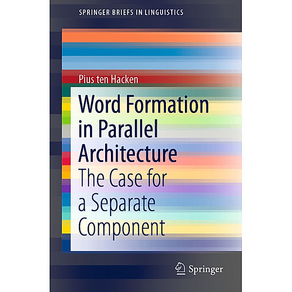 Word Formation in Parallel Architecture, Pius ten Hacken