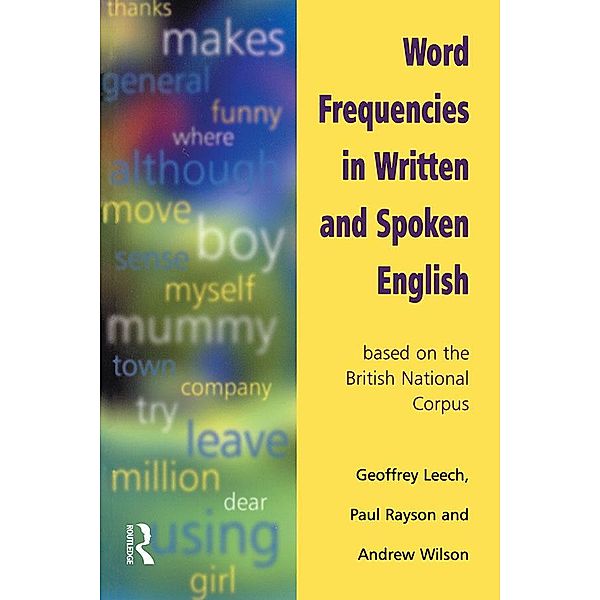 Word Frequencies in Written and Spoken English, Geoffrey Leech, Paul Rayson, Andrew (All Of Lancaster University) Wilson